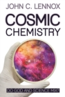 Cosmic Chemistry : Do God and Science Mix? - Book