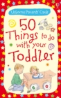 50 Things to Do with Your Toddler - Book