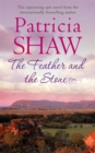 The Feather and the Stone : A stunning Australian saga of courage, endurance and acceptance - Book