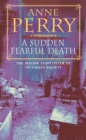A Sudden Fearful Death (William Monk Mystery, Book 4) : A shocking murder from the depths of Victorian London - Book