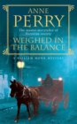 Weighed in the Balance (William Monk Mystery, Book 7) : A royal scandal jeopardises the courts of Venice and Victorian London - Book
