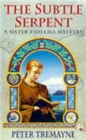 The Subtle Serpent (Sister Fidelma Mysteries Book 4) : A compelling medieval mystery filled with shocking twists and turns - Book