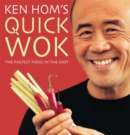 Ken Hom's Quick Wok : The Fastest Food in the East - Book