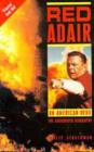 Red Adair : An American Hero - The Authorized Biography - Book