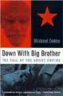 Down with Big Brother : Fall of the Soviet Empire - Book