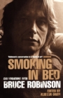 Smoking in Bed : Conversations with Bruce Robinson - Book
