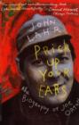 Prick Up Your Ears : The Biography of Joe Orton - Book