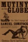 Mutiny on the "Globe" : The Fatal Voyage of Samuel Comstock - Book