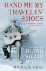 Hand Me My Travelin' Shoes : In Search of Blind Willie McTell - Book
