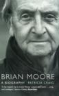 Brian Moore : A Biography - Book