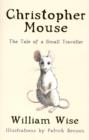 Christopher Mouse : The Tale of a Small Traveller - Book