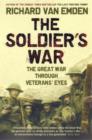 The Soldier's War : The Great War Through Veterans' Eyes - Book