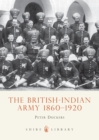 The British-Indian Army 1860-1914 - Book