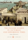 The English Seaside in Victorian and Edwardian Times - eBook