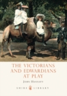 The Victorians and Edwardians at Play - eBook