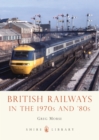 British Railways in the 1970s and ’80s - Book