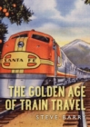 The Golden Age of Train Travel - Book