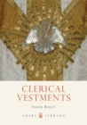 Clerical Vestments : Ceremonial Dress of the Church - eBook