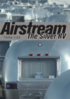 Airstream : The Silver Rv - eBook