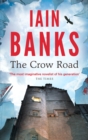 The Crow Road : 'One of the best opening lines of any novel' Guardian - eBook