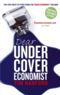 Dear Undercover Economist : The very best letters from the Dear Economist column - eBook