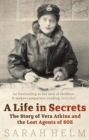 A Life in Secrets : Vera Atkins and the Lost Agents of SOE - eBook