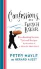 Confessions of a French Baker : Breadmaking secrets, tips and recipes - eBook