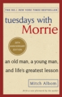 Tuesdays With Morrie : The most uplifting book ever written about the importance of human connection - eBook