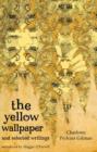 The Yellow Wallpaper and Selected Writings - eBook