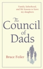 The Council of Dads : Family, fatherhood, and life lessons to leave my daughters - eBook