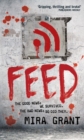 Feed : The Newsflesh Trilogy: Book 1 - eBook