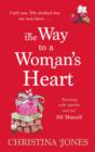 The Way To A Woman's Heart : The perfect, escapist rom-com that'll have you laughing out loud - eBook