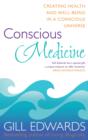Conscious Medicine : A radical new approach to creating health and well-being - eBook