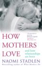 How Mothers Love : And how relationships are born - eBook