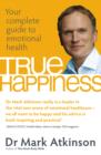 True Happiness : Your complete guide to emotional health - eBook