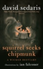 Squirrel Seeks Chipmunk : A Wicked Bestiary - eBook