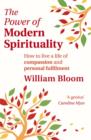 The Power of Modern Spirituality : How to Live a Life of Compassion and Personal Fulfilment - eBook