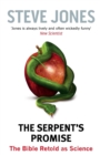 The Serpent's Promise : The Bible Retold as Science - eBook