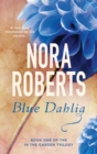 Blue Dahlia : Number 1 in series - Nora Roberts