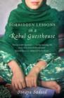 Forbidden Lessons In A Kabul Guesthouse : The True Story of a Woman Who Risked Everything to Bring Hope to Afghanistan - eBook