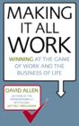 Making It All Work : Winning At The Game Of Work And The Business Of Life - eBook