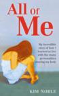 All Of Me : My incredible true story of how I learned to live with the many personalities sharing my body - eBook