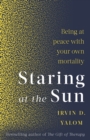 Staring at the Sun : Being at peace with your own mortality - eBook