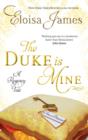 The Duke is Mine : Number 3 in series - eBook
