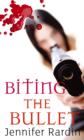 Biting The Bullet : Book three in the Jaz Parks sequence - eBook