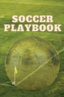 Soccer Playbook : Soccer Notebook Planner with Field Diagrams for Drawing Up plays, Creating Drills, and Scouting - Book
