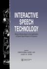 Interactive Speech Technology : Human Factors Issues In The Application Of Speech Input/Output To Computers - Book
