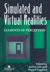 Simulated And Virtual Realities : Elements Of Perception - Book