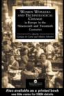 Women Workers And Technological Change In Europe In The Nineteenth And twentieth century - Book