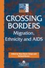 Crossing Borders : Migration, Ethnicity and AIDS - Book